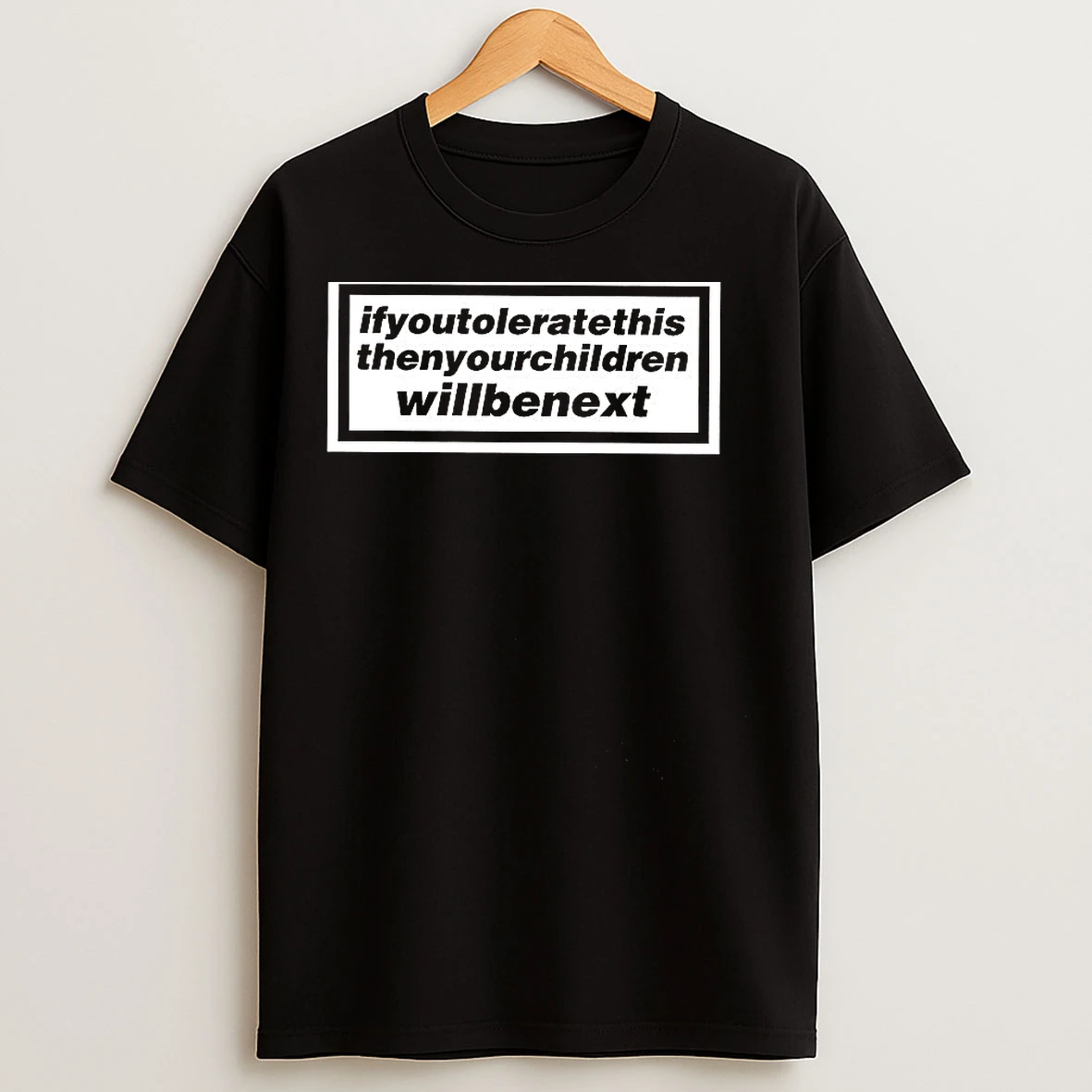 Classic If You Tolerate This Then Your Children Will Be Next Sign T Shirts