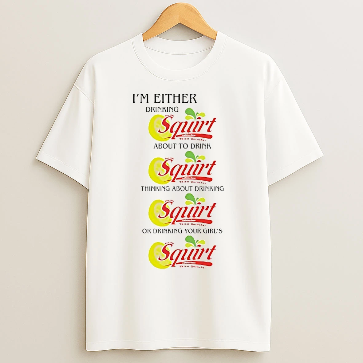 Classic Im Either Drinking Squirt T Shirts