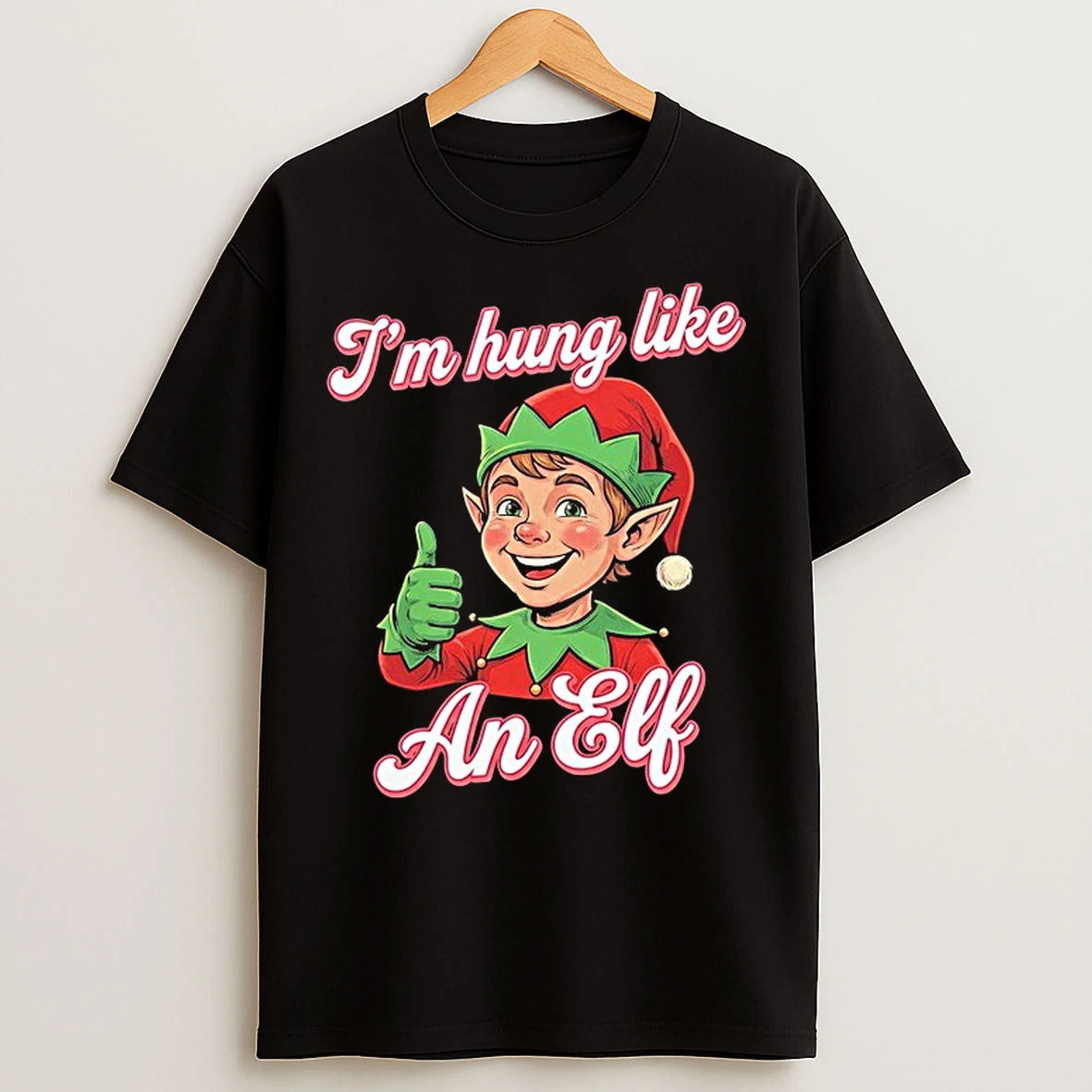Classic Im Hung Like An Elf Christmas T Shirts