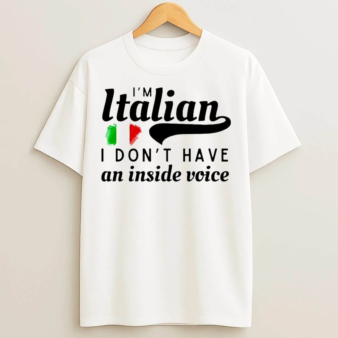 Classic Im Italian I Dont Have An Inside Voice T Shirts