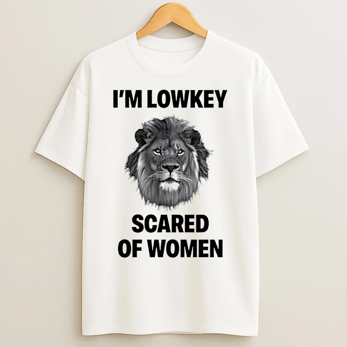Classic Im Lowkey Scared Of Women Lion T Shirts