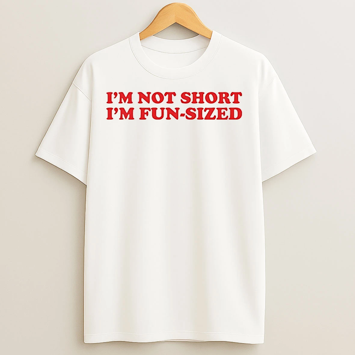 Classic Im Not Short Im Fun Sized T Shirts