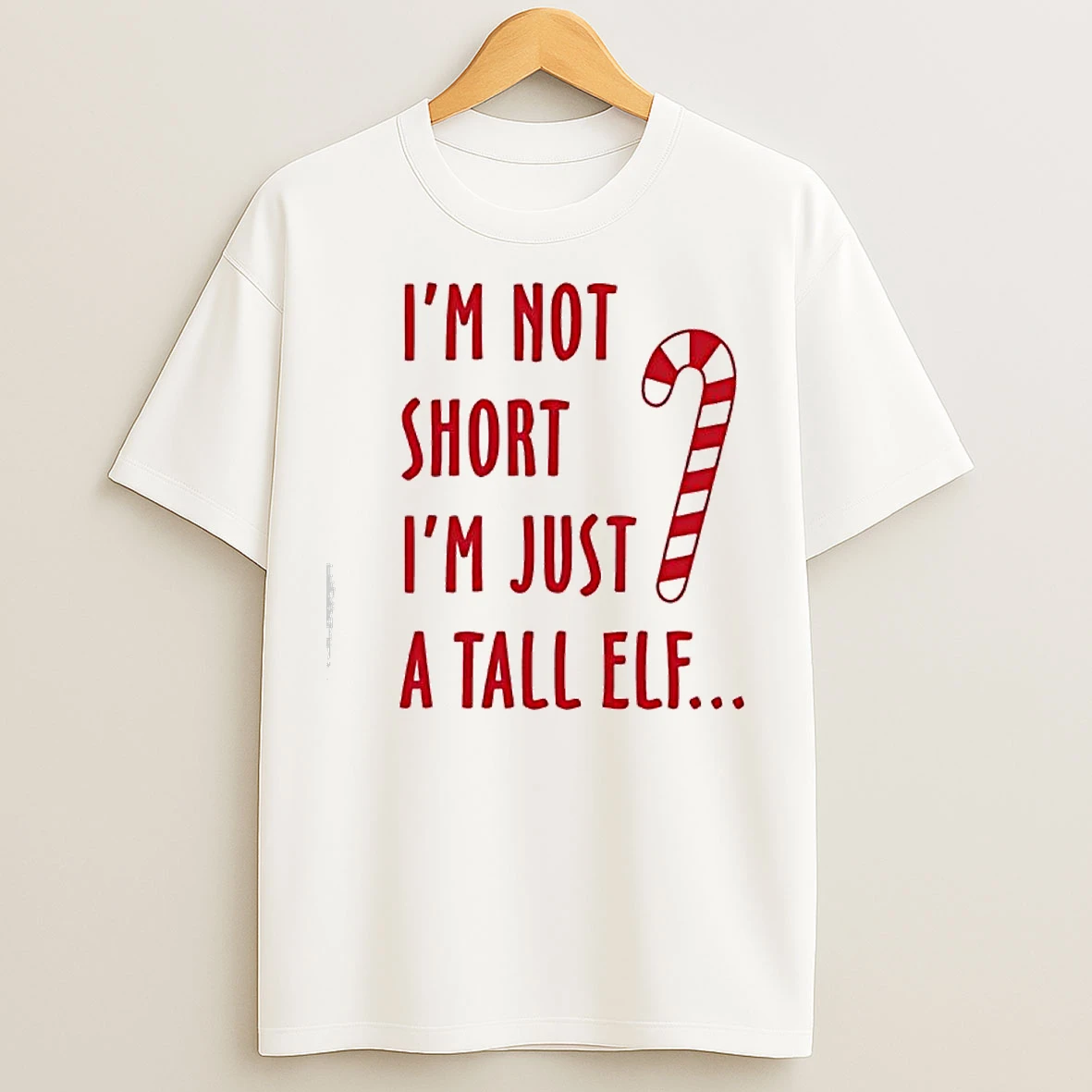 Classic Im Not Short Im Just A Tall Elf Christmas T Shirts