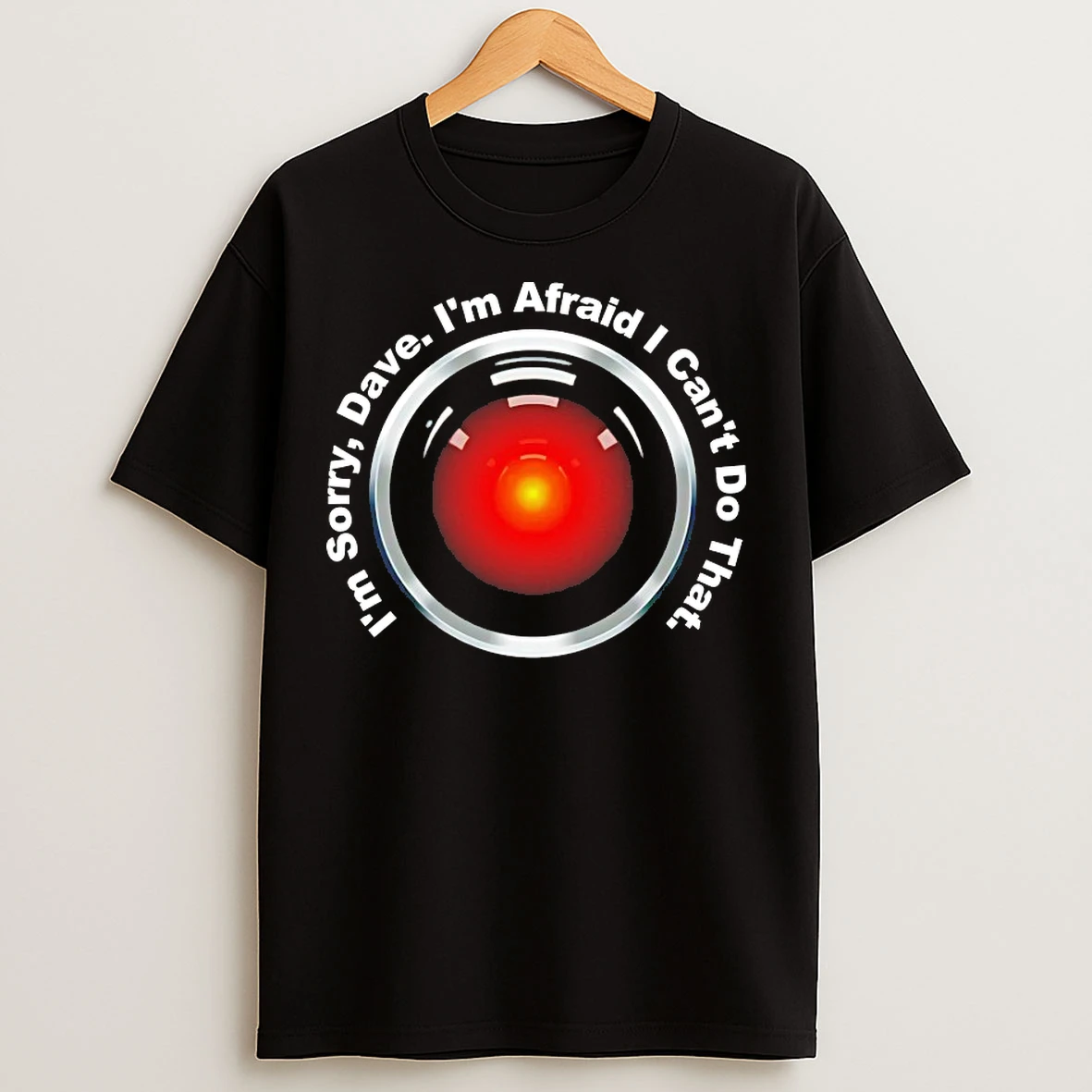 Classic Im Sorry Dave Im Afraid I Cant Do That T Shirts