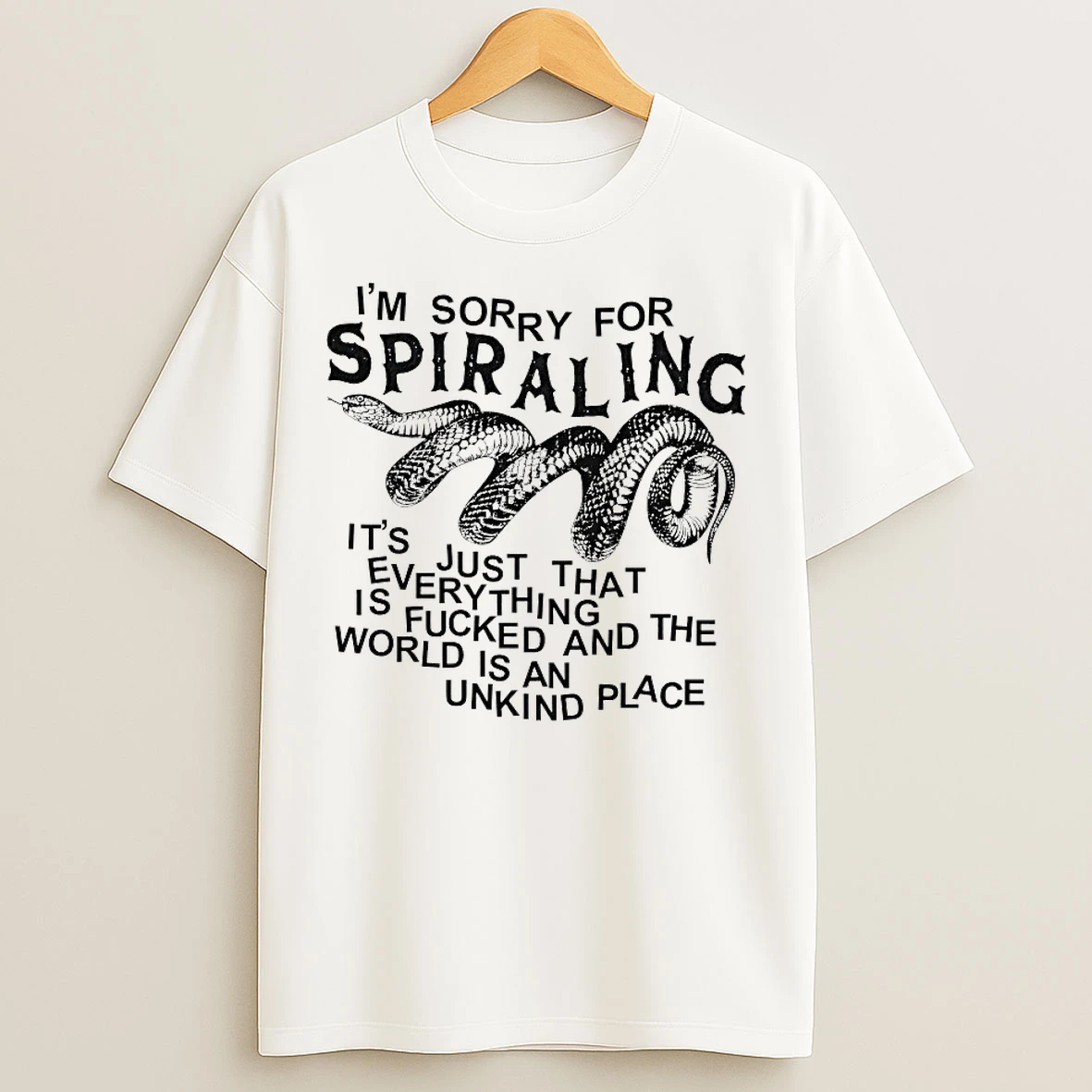 Classic Im Sorry For Spiraling Its Just That Everything Is Fucked T Shirts