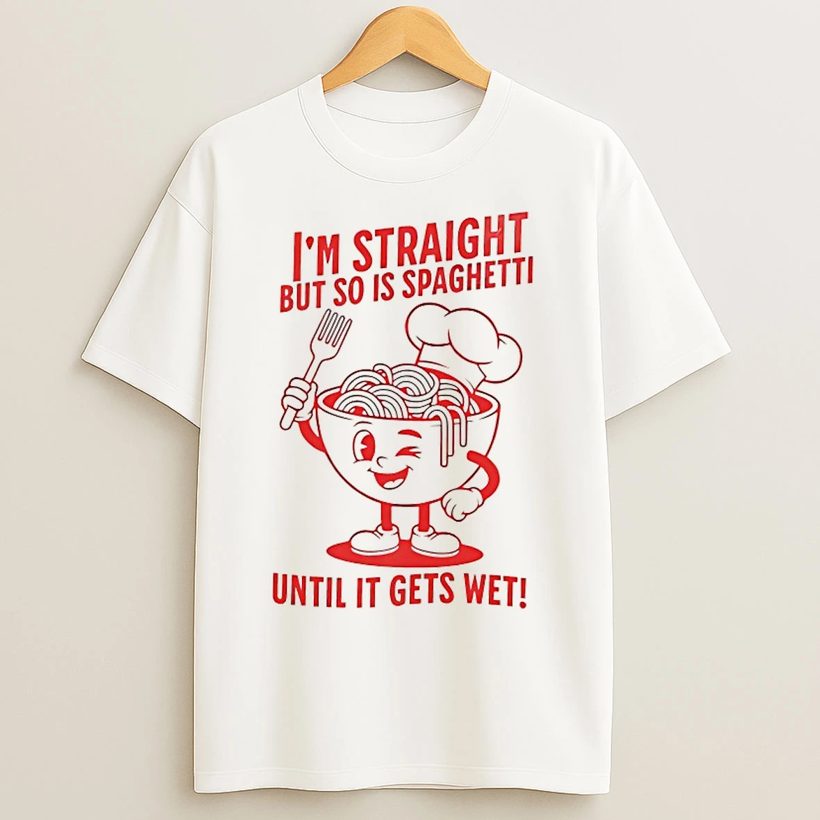 Classic Im Straight But So Is Spaghetti Until It Gets Wet T Shirts