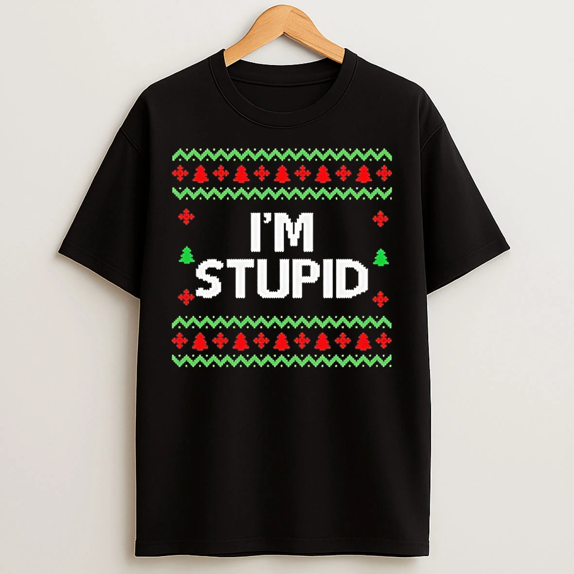 Classic Im Stupid Christmas 2025 T Shirts