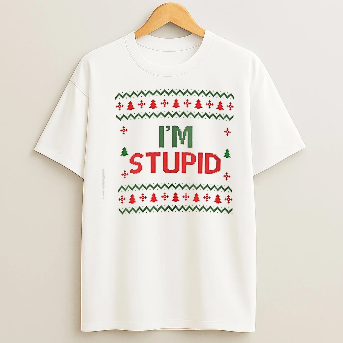 Classic Im Stupid Ugly Christmas T Shirts