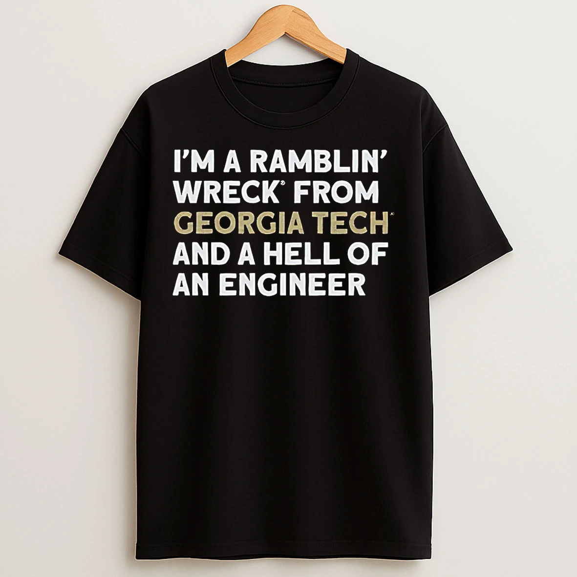 Classic Im A Ramblin Wreck From Georgia Tech Yellow Jackets A Hell Of An Engineer T Shirts