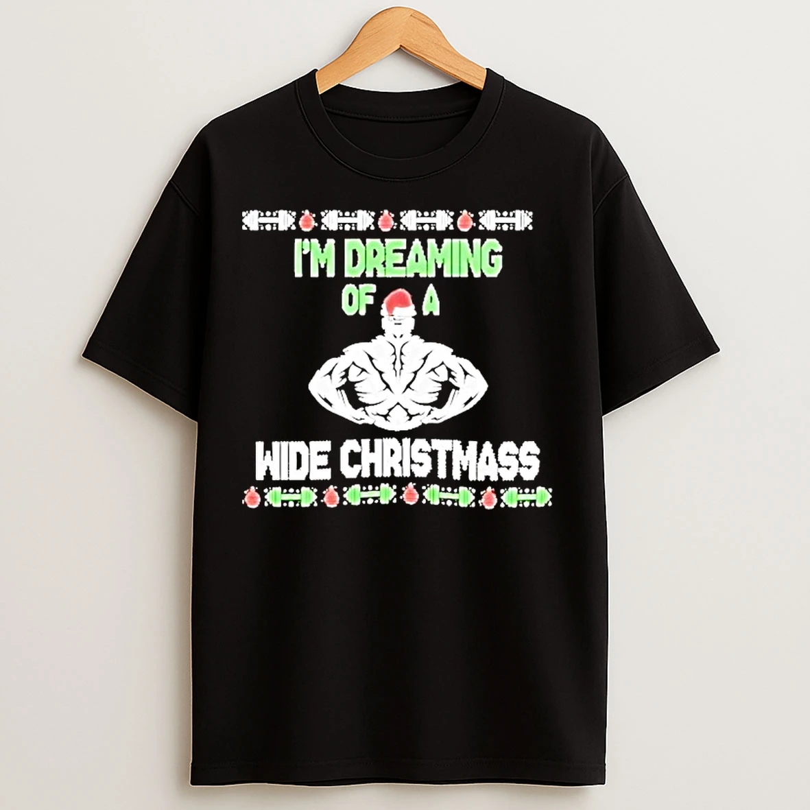 Classic Im Dreaming Of A Wide Christmass T Shirts