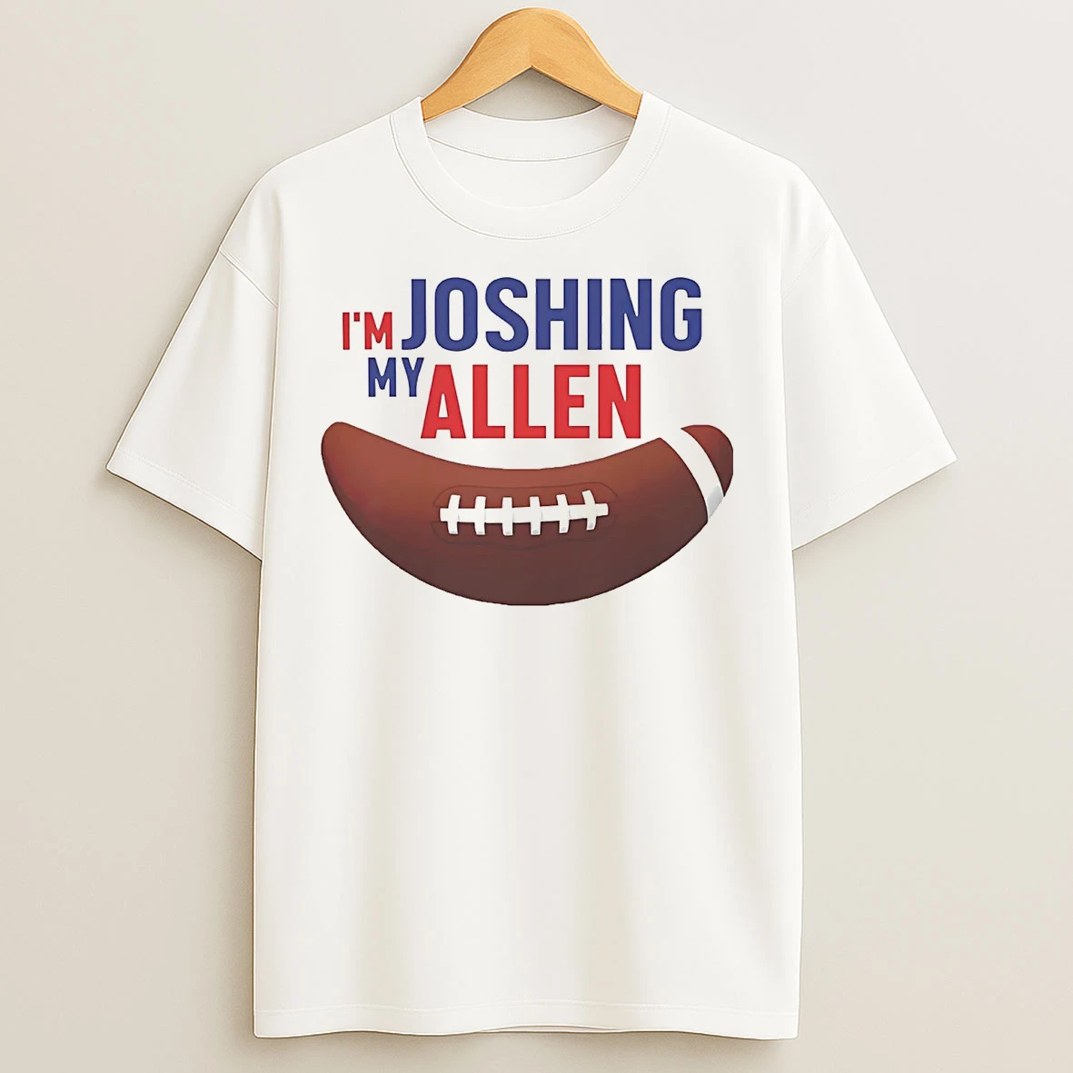 Classic Im Joshing My Allen Buffalo Bills T Shirts