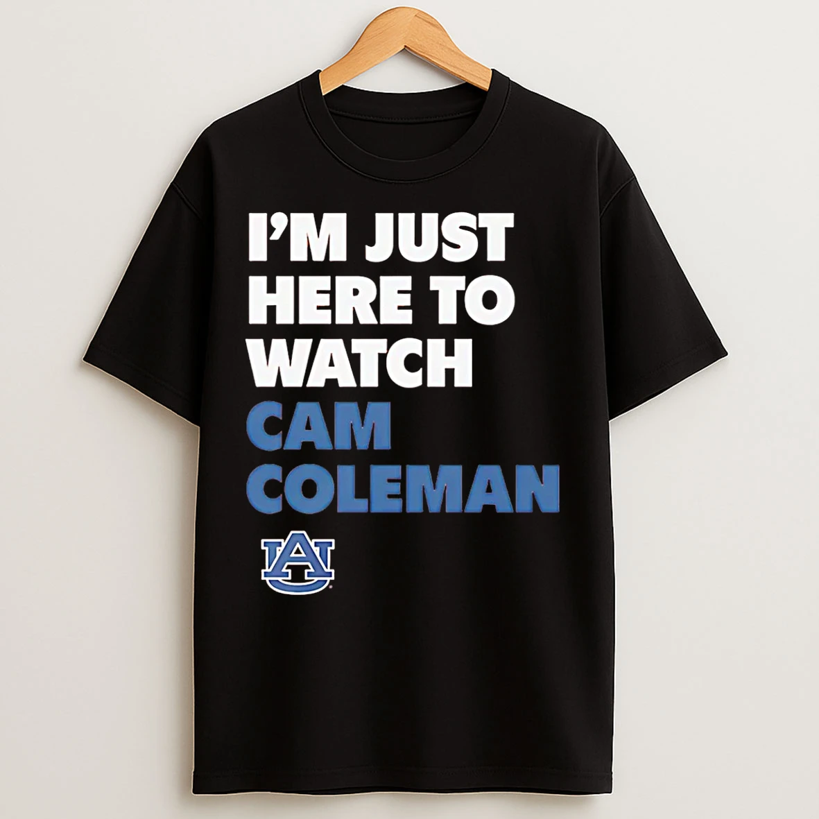 Classic Im Just Here To Watch Cameron Coleman Auburn Tigers T Shirts