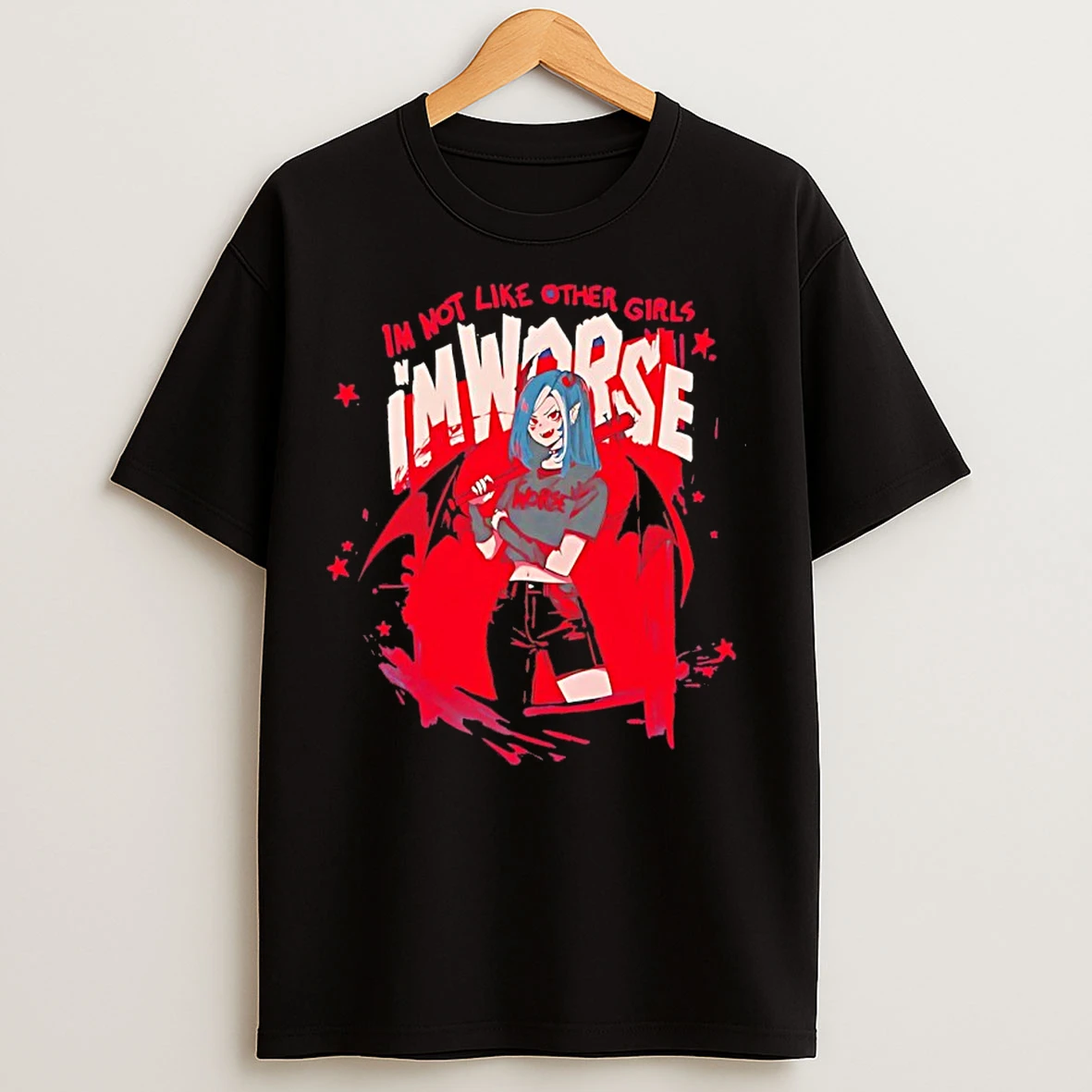 Classic Im Not Like Other Girls Im Worse Anime T Shirts