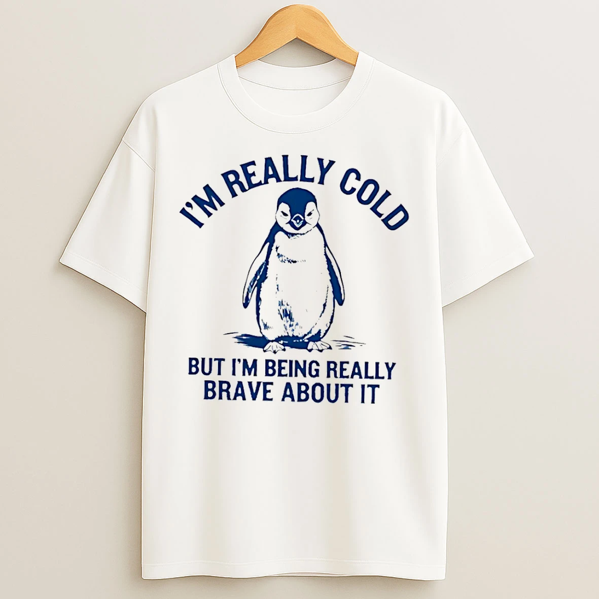 Classic Im Really Cold But Im Being Really Brave About It Penguin T Shirts