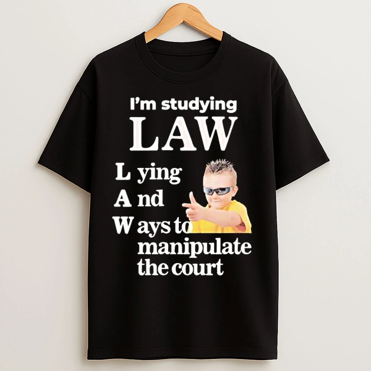 Classic Im Studying Law Lying And Ways To Manipulate The Court T Shirts