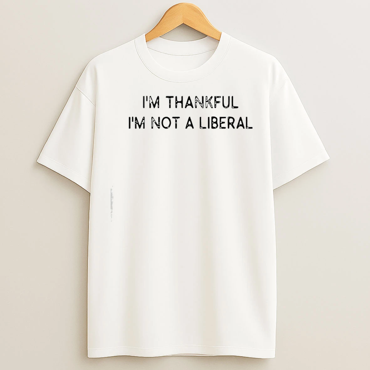 Classic Im Thankful Im Not A Liberal Retro Shirts T Shirts