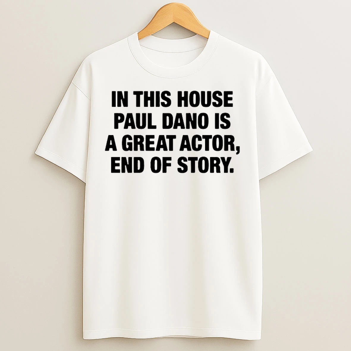 Classic In This House Paul Is A Great Actor T Shirts