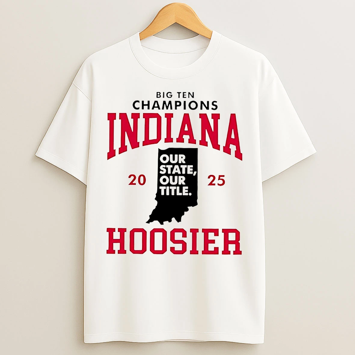 Classic Indiana Hoosiers 2025 Big Ten Champions Our State Our Title T Shirts