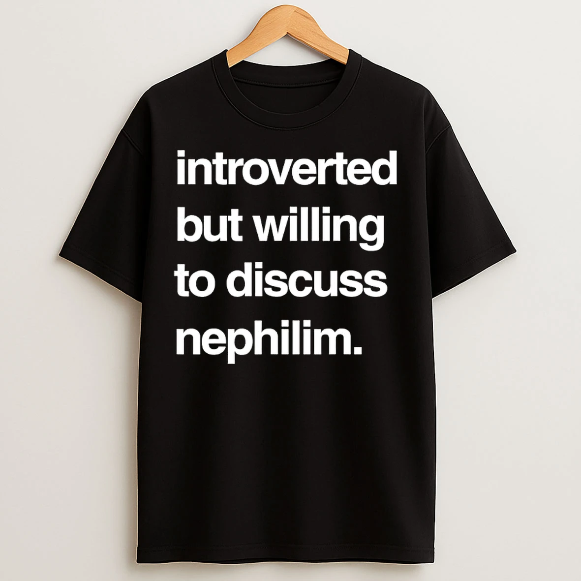 Classic Introverted But Willing To Discuss Nephilim T Shirts