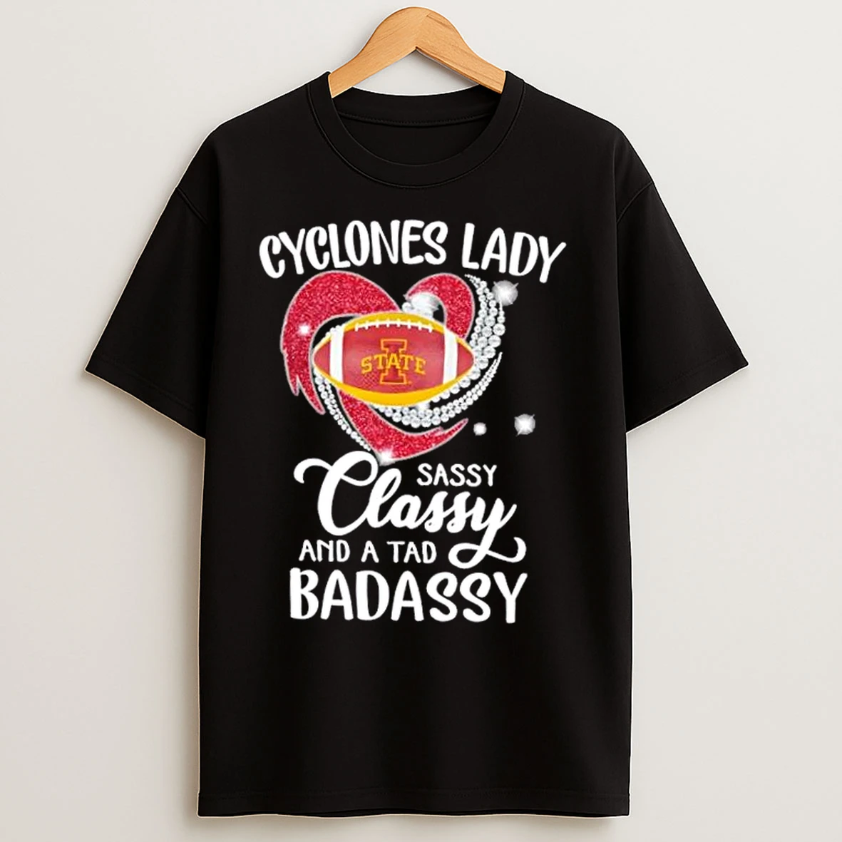 Classic Iowa State Cyclones Lady Sassy Classy And A Tad Badassy Diamond Heart T Shirts