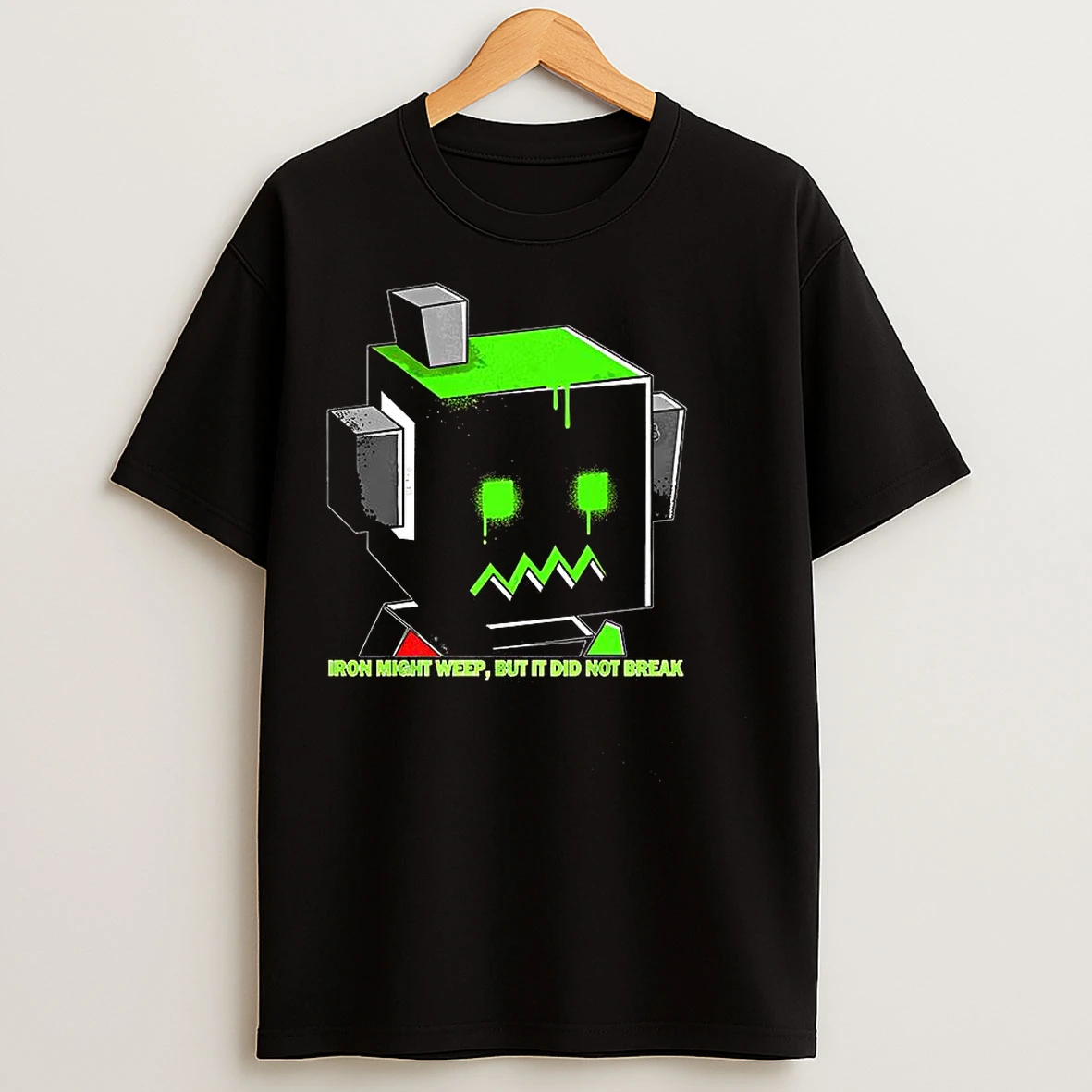 Classic Iron Might Weep But It Did Not Break T Shirts