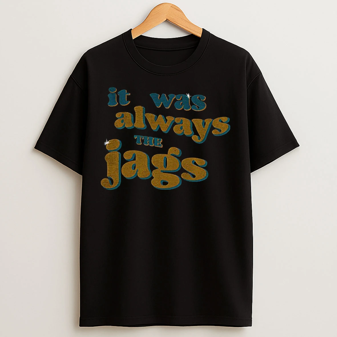 Classic It Was Always The Jags Jaguars Football T Shirts