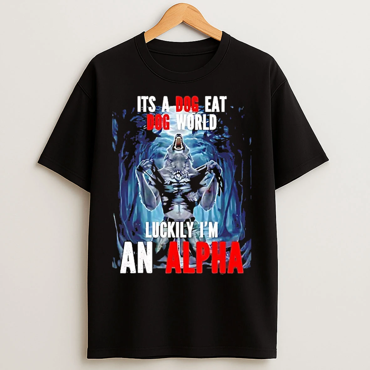 Classic Its A Dog Eat Do World Luckily Im An Alpha T Shirts