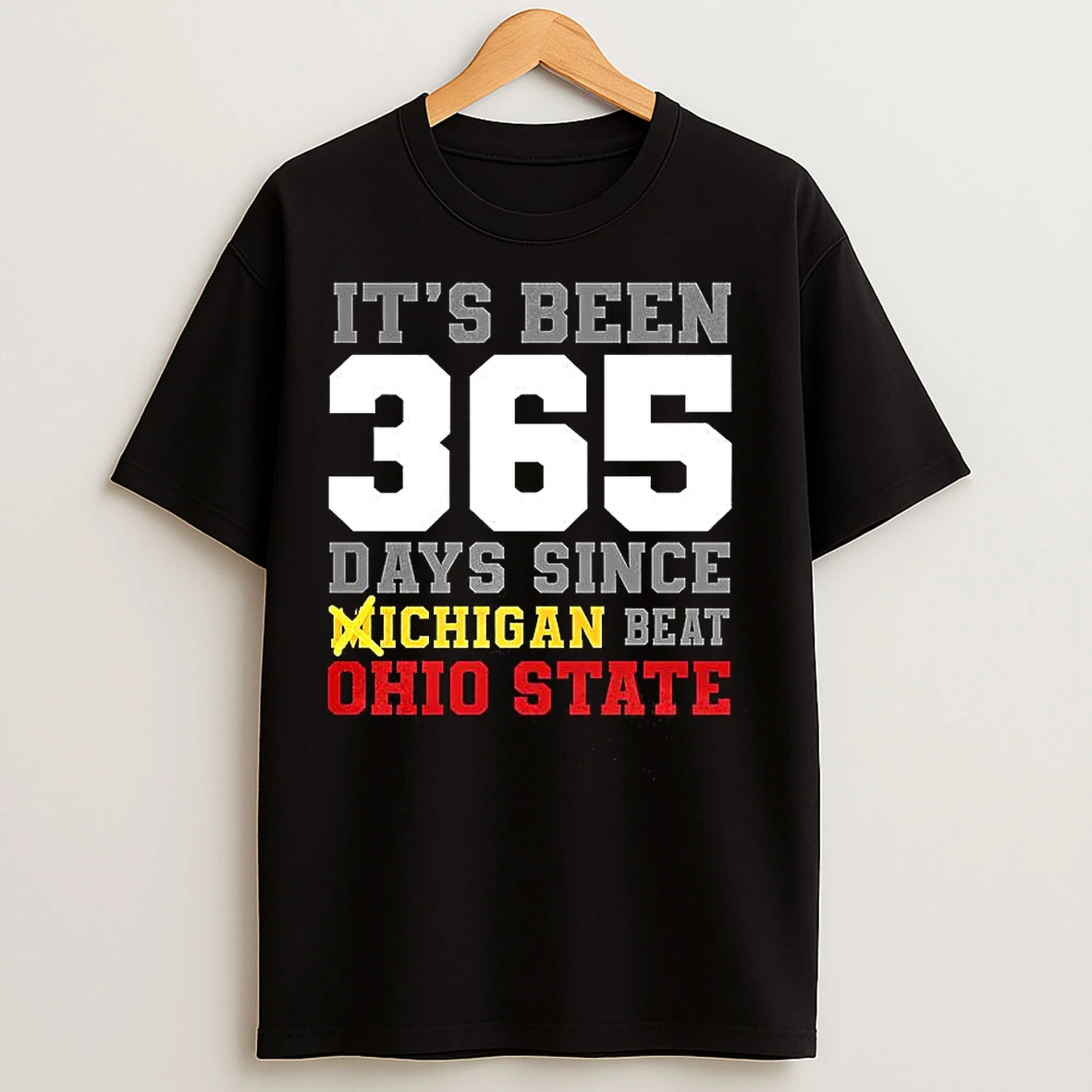 Classic Its Been 356 Days Since Michigan Beat Ohio State T Shirts