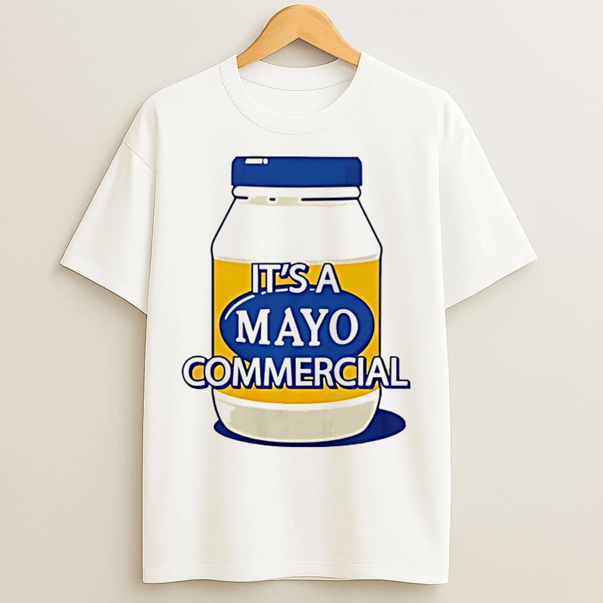 Classic Its A Mayo Commercial T Shirts
