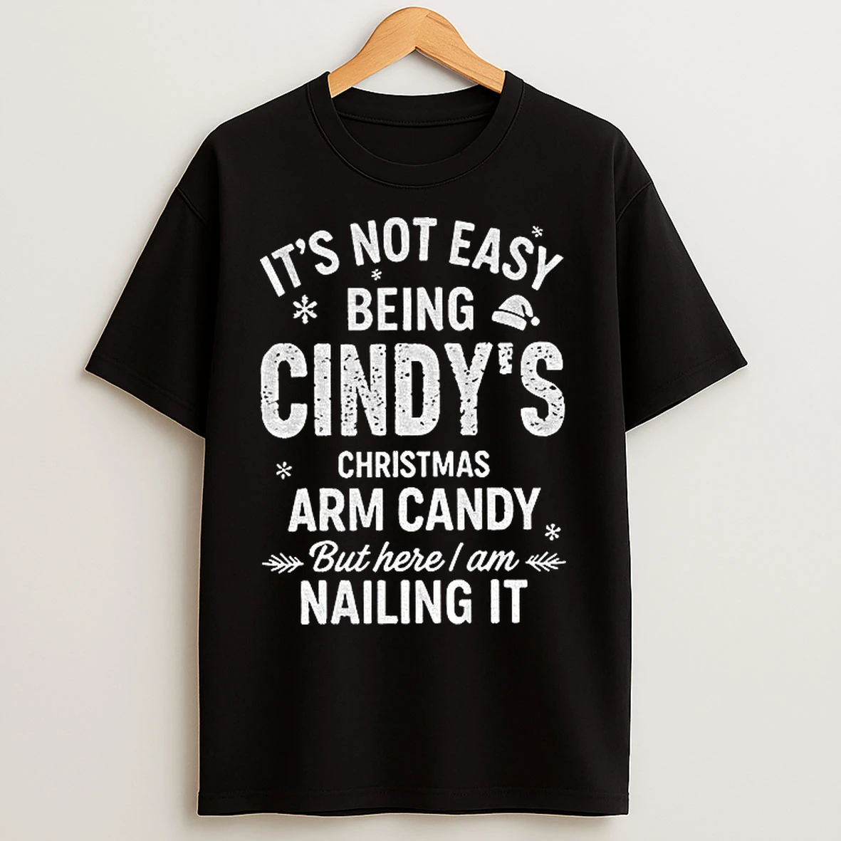 Classic Its Not Easy Being Megans Christmas Arm Candy But Here I Am Nailing It T Shirts