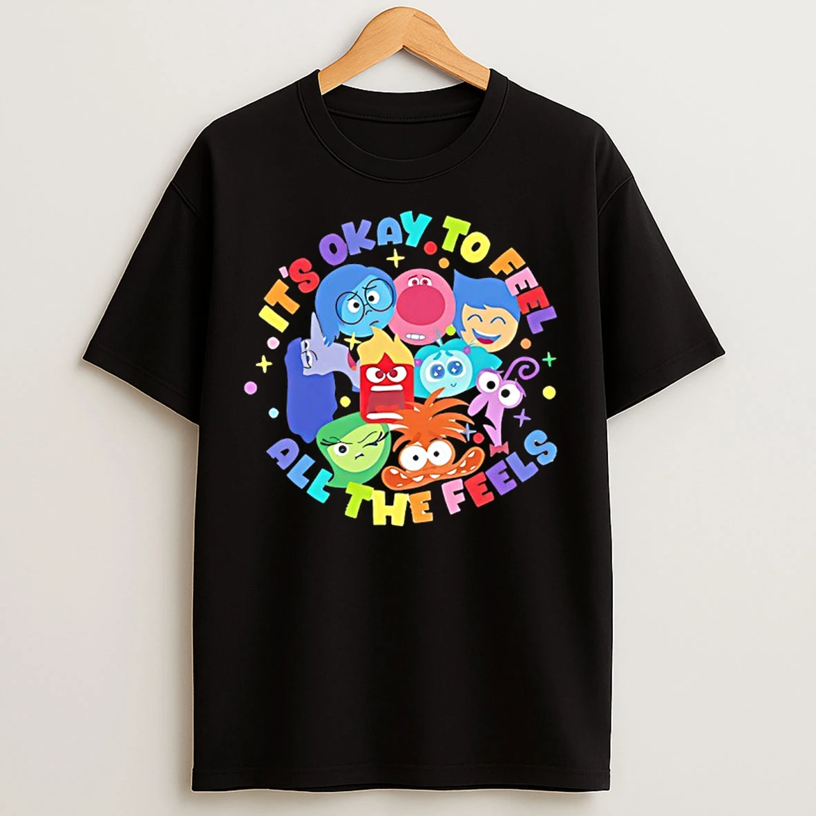 Classic Its Okay To Feel All The Feels T Shirts