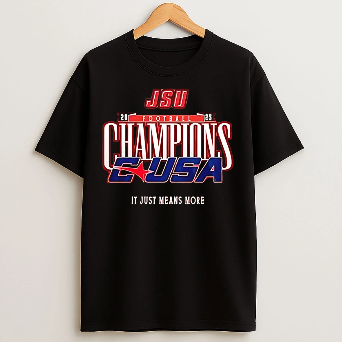 Classic Jacksonville State Gamecocks C Usa Champions 2025 It Just Means More T Shirts