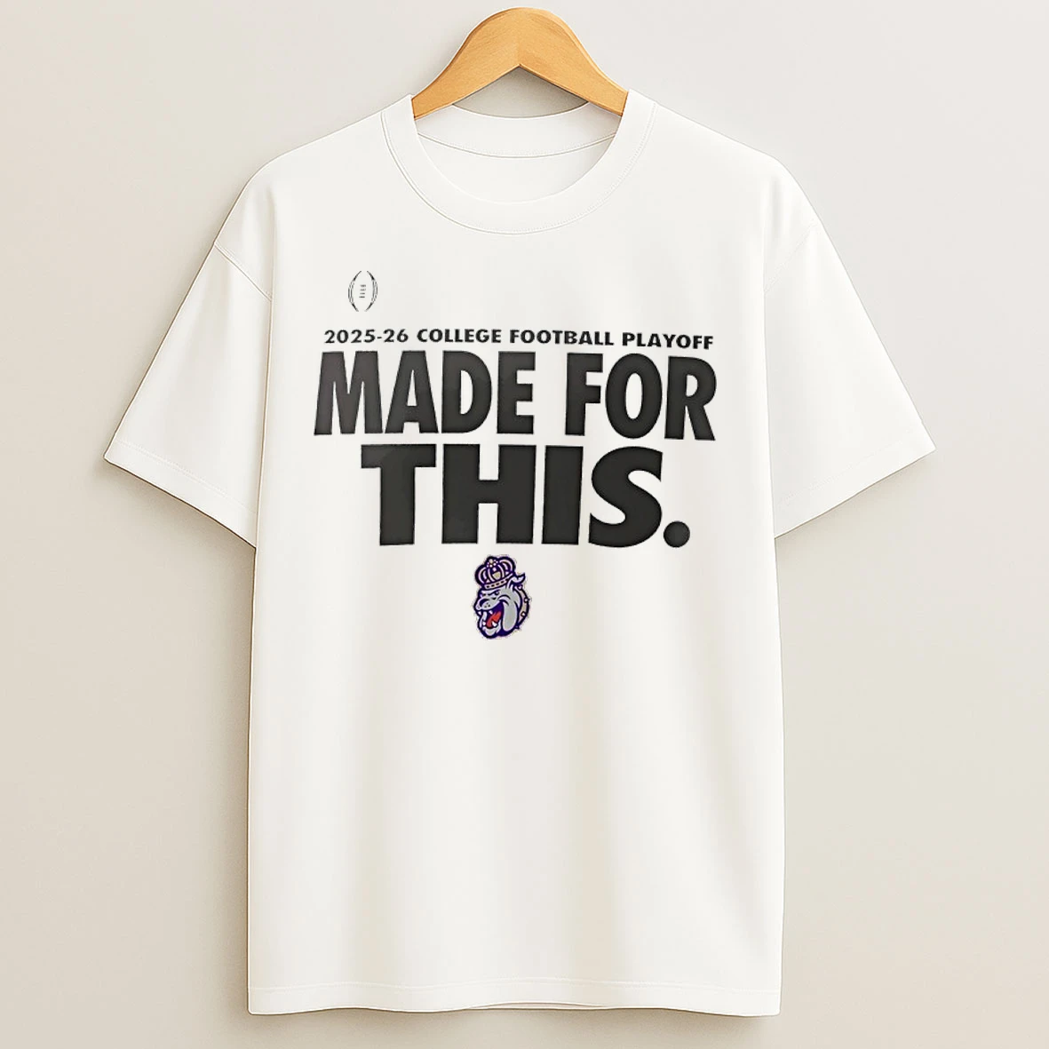 Classic James Madison Dukes Made For This 2025 26 College Football Playoff T Shirts