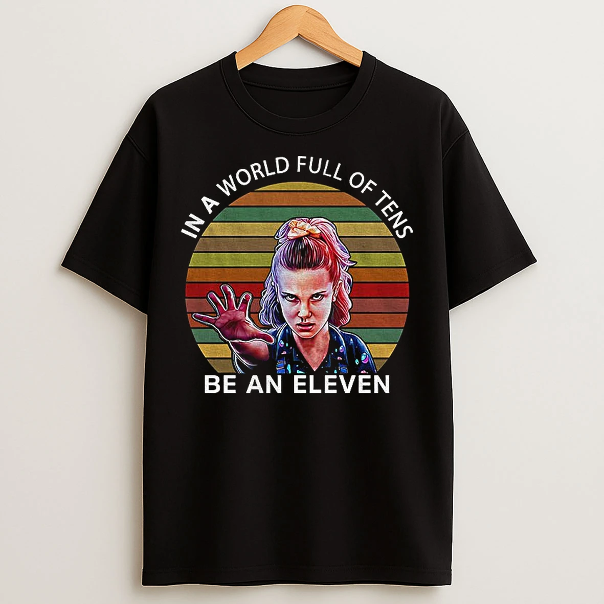 Classic Jane Hopper Stranger Things In A World Full Of Tens Be An Eleven T Shirts