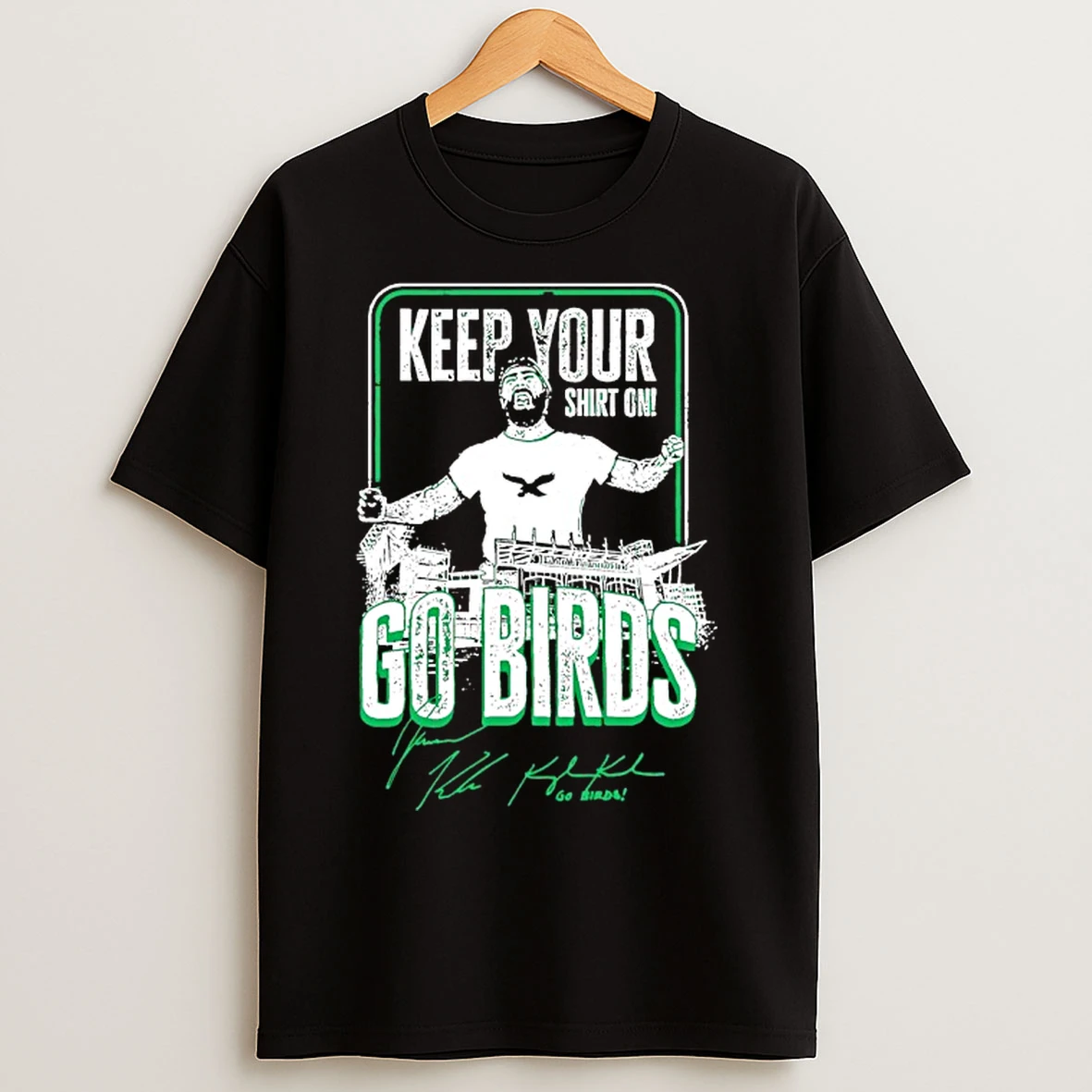 Classic Jason And Kylie Kelce Keep Your On Go Birds Philadelphia Eagles T Shirts