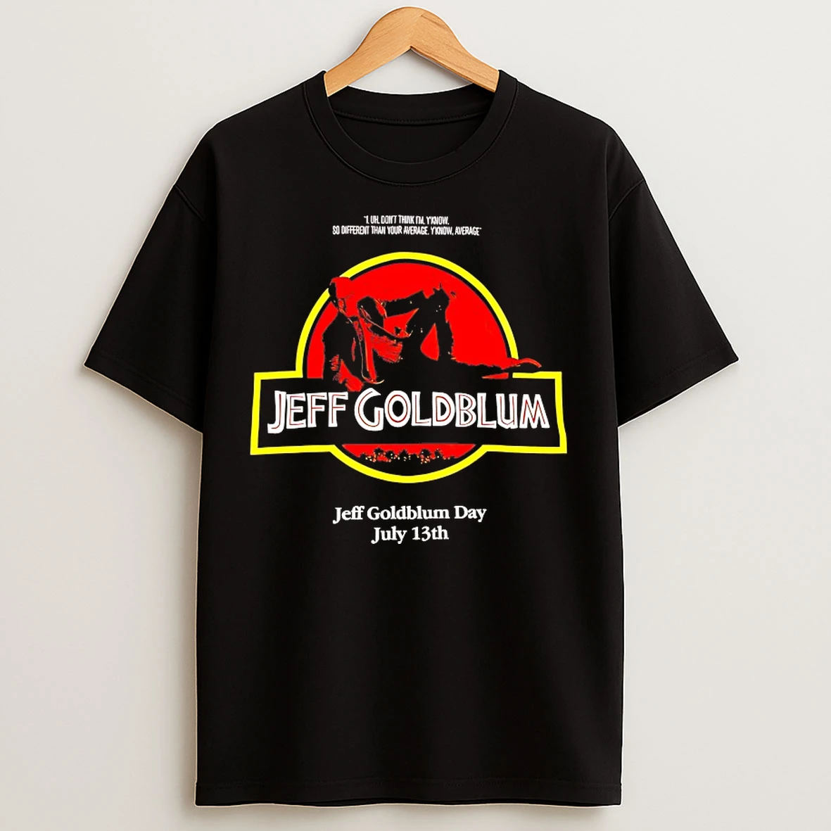 Classic Jeff Goldblum I Uh Dont Think Im Yknow Jurassic Park T Shirts