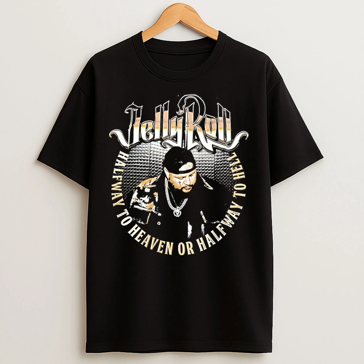 Classic Jelly Roll Halfway To Heaven Or Halfway To Hell T Shirts