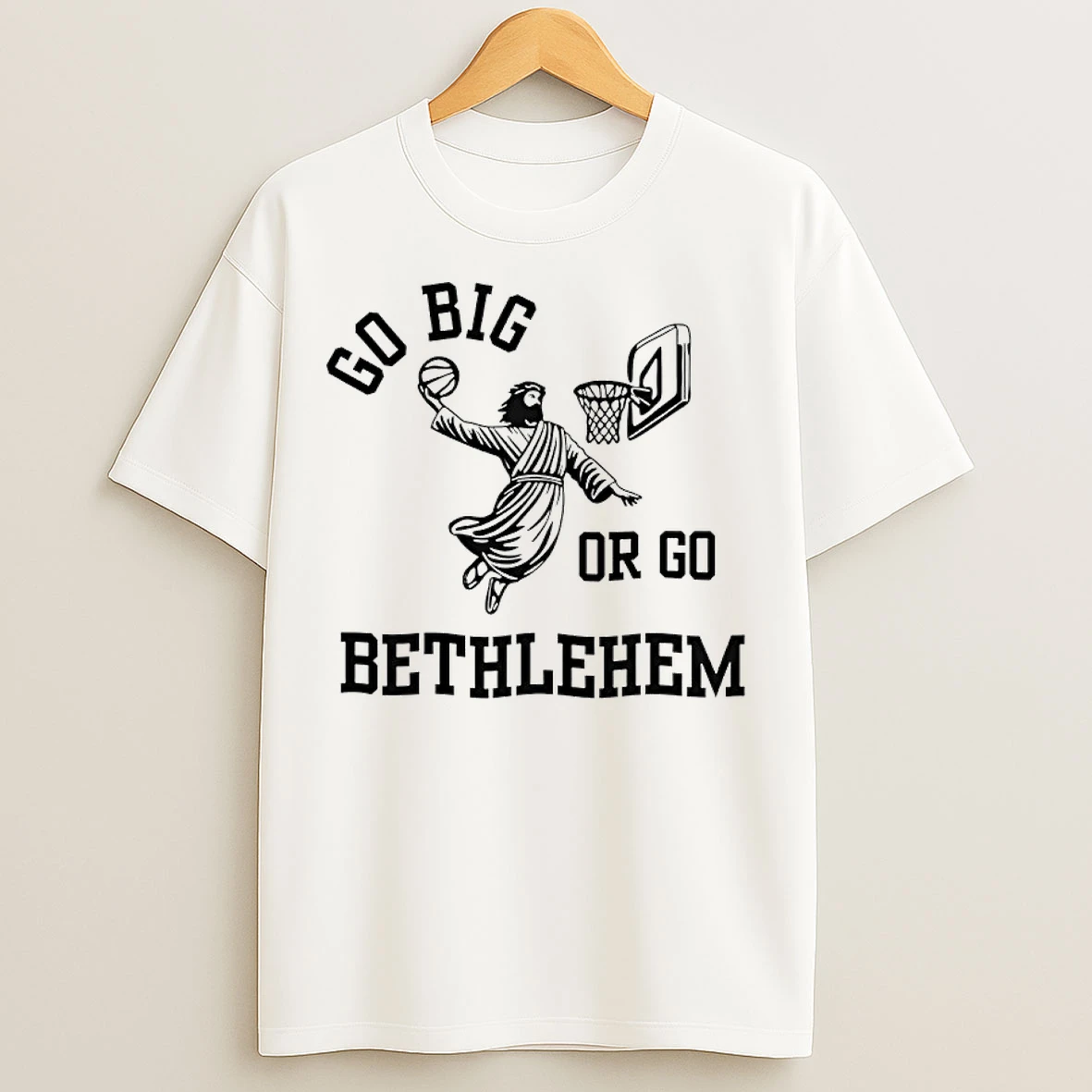 Classic Jesus Christ Basketball Go Big Or Go Bethlehem T Shirts