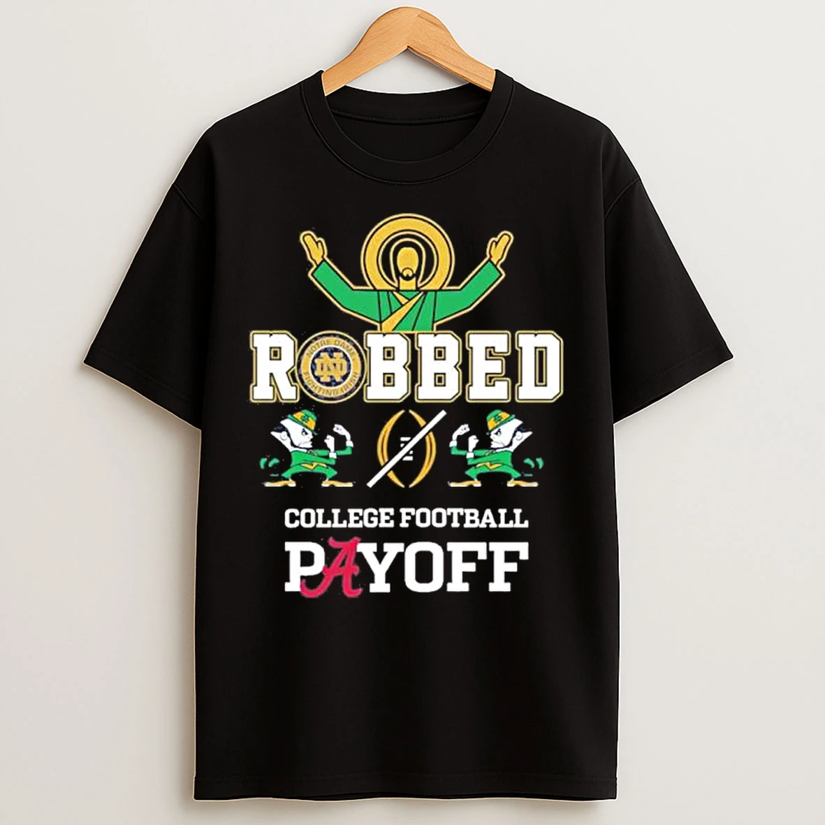 Classic Jesus Irish Robbed Playoff Cfp T Shirts