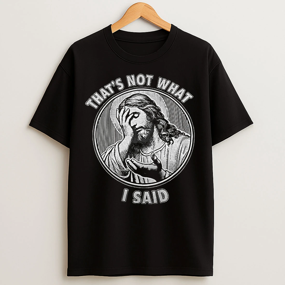 Classic Jesus Thats Not What I Said Vintage T Shirts