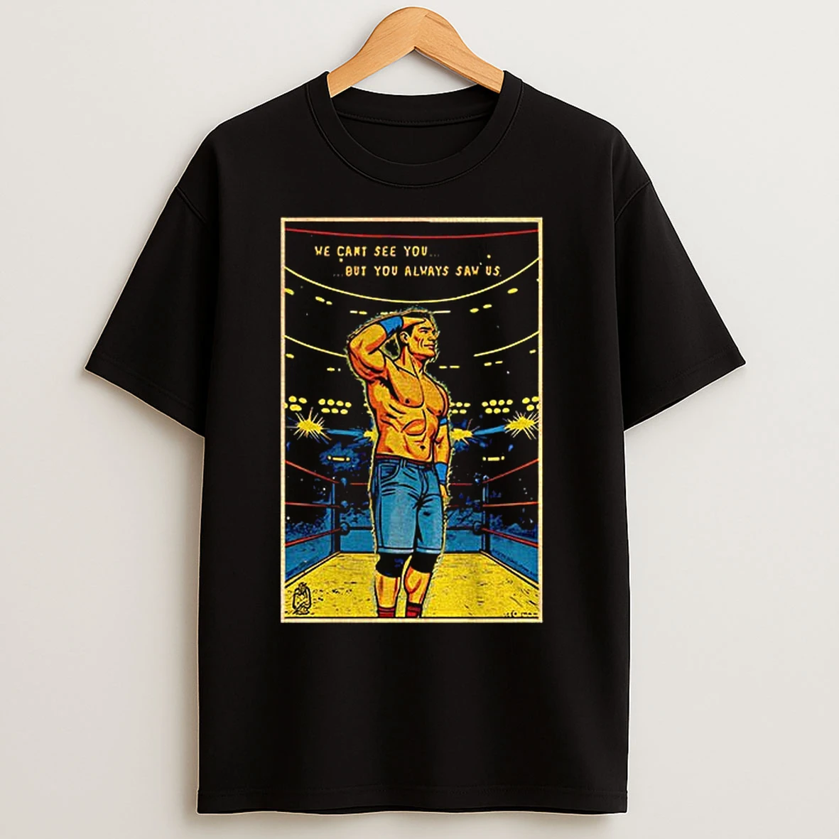 Classic John Cena Retirement We Can See You But You Always Saw Us T Shirts