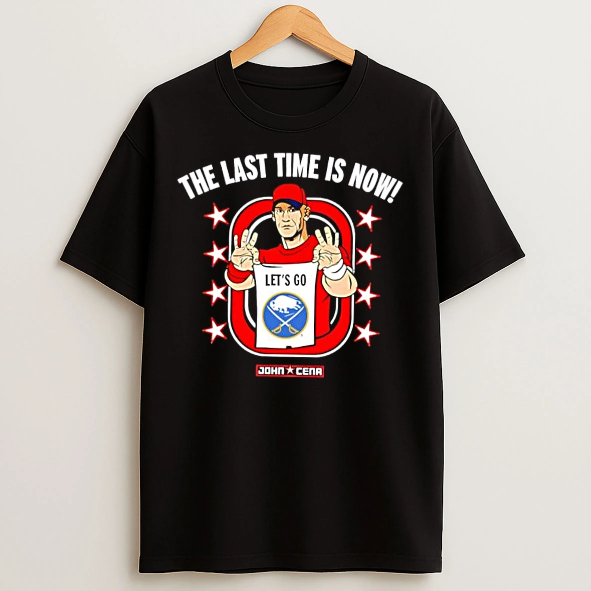 Classic John Cena The Last Time Is Now Lets Go Buffalo Sabres T Shirts