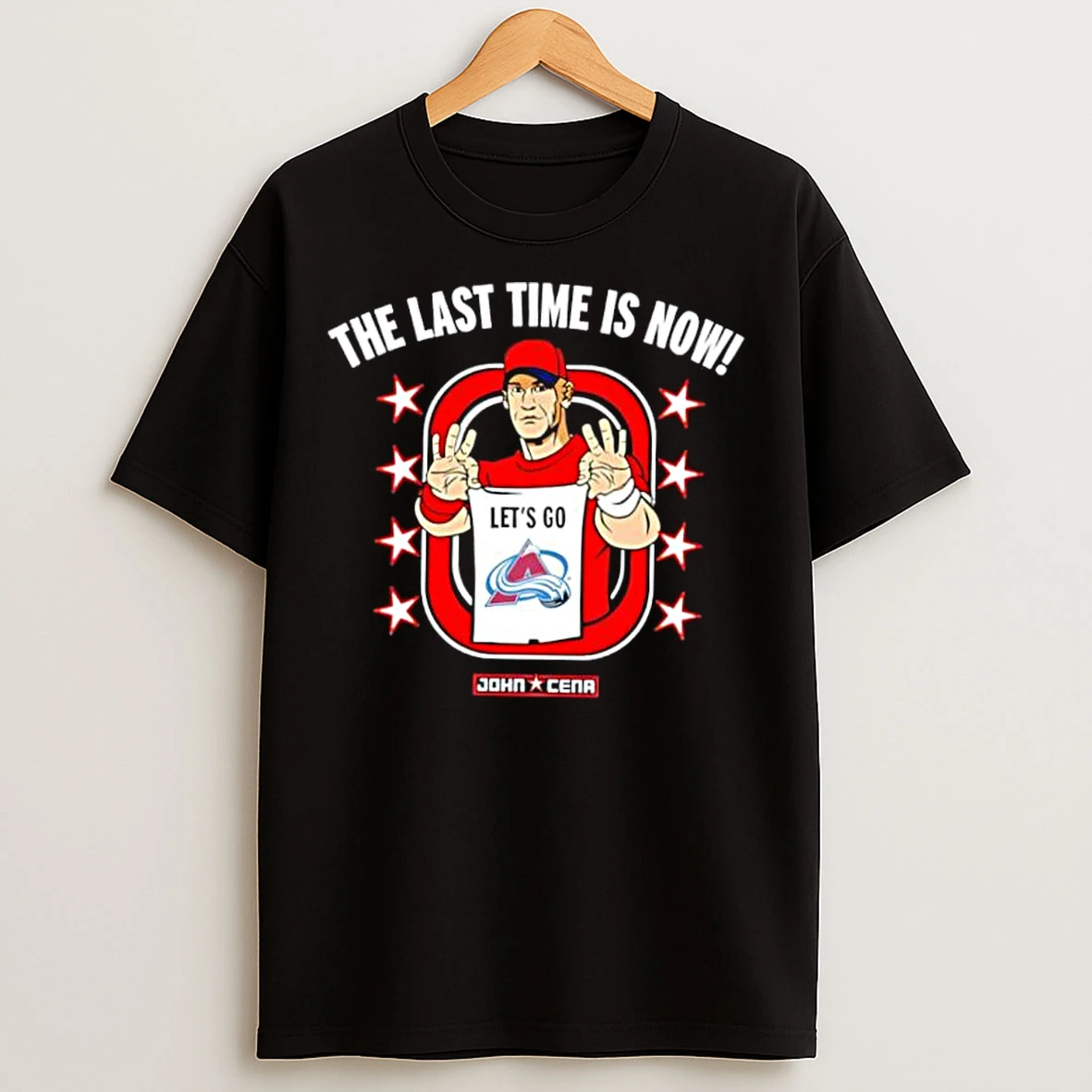 Classic John Cena The Last Time Is Now Lets Go Coloradoavalanche T Shirts