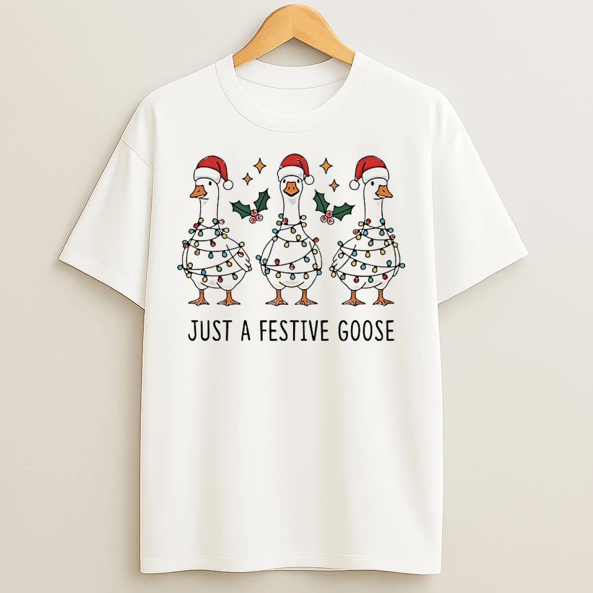 Classic Just A Festive Goose Christmas T Shirts
