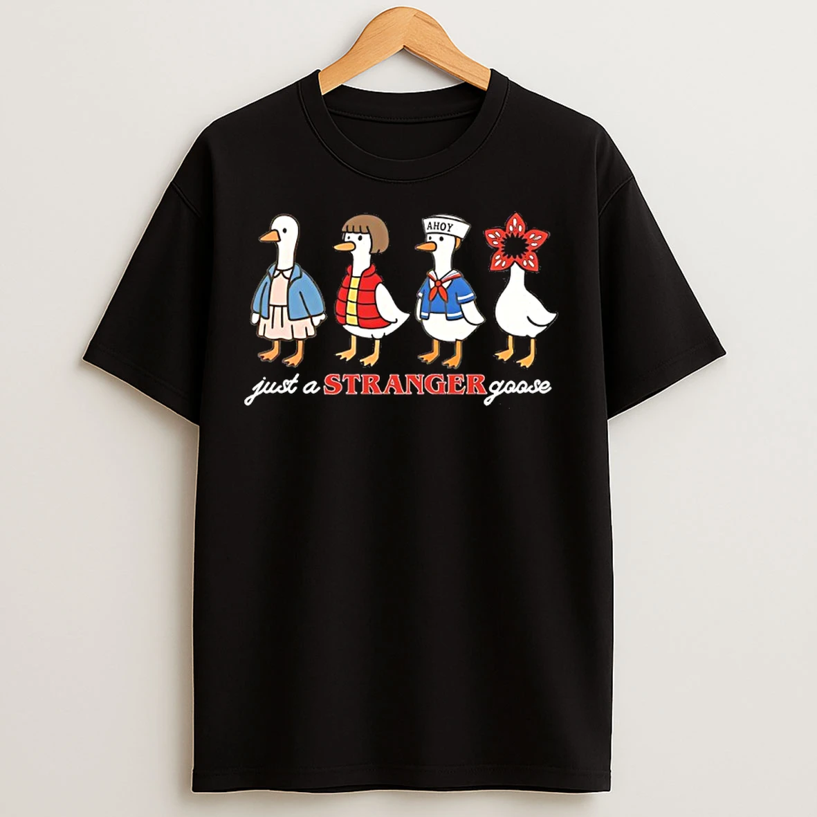 Classic Just A Stranger Goose Stranger Things T Shirts