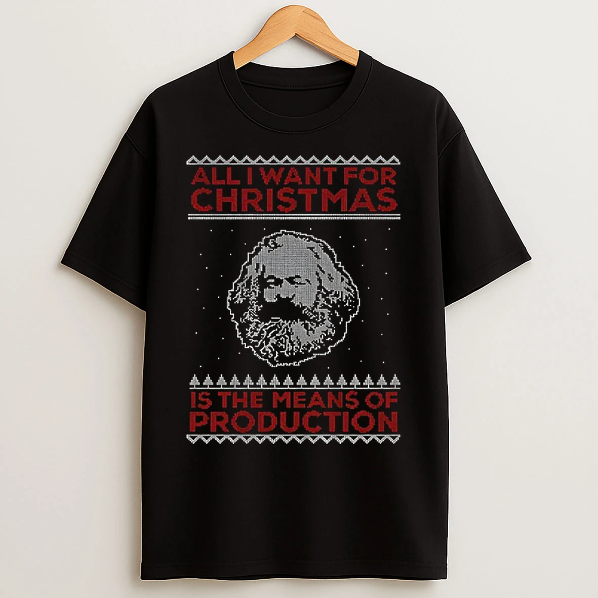 Classic Karl Marx All I Want For Christmas Is The Means Of Production T Shirts