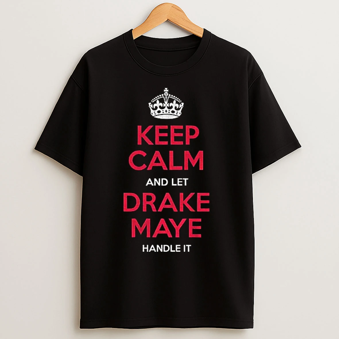 Classic Keep Calm And Let Drake Maye Handle It New England Football T Shirts