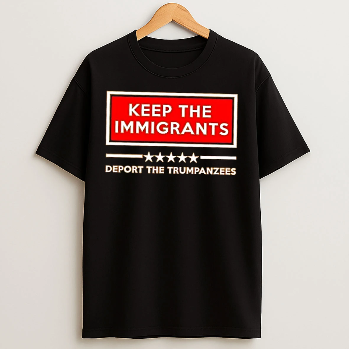 Classic Keep The Immigrants Deport The Trumpanzees T Shirts
