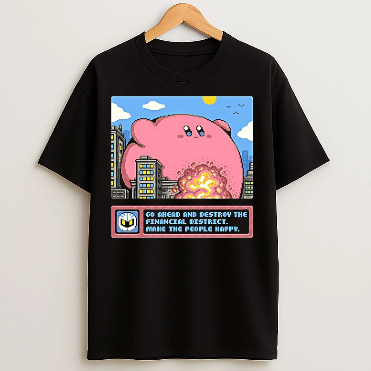 Classic Kirby Go Ahead And Destroy The Financial District T Shirts