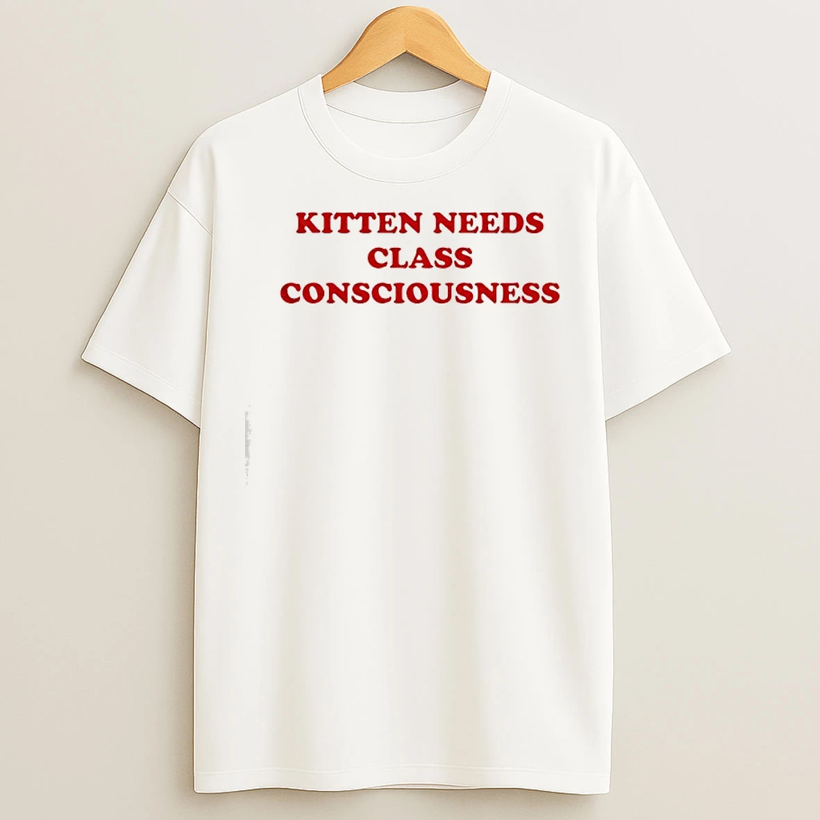 Classic Kitten Needs Class Consciousness T Shirts
